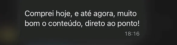 Mensagem de aluno: comprei hoje e até agora muito bom o conteúdo, direto ao ponto